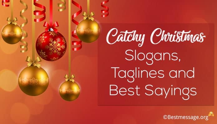 Catchy Christmas Slogans Short Christmas Taglines And Sayings