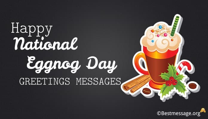 Happy National Eggnog Day Greetings Messages - December 24