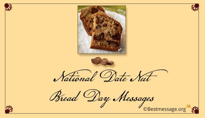 December 22 National Date Nut Bread Day Messages, quotes, greetings, wishes