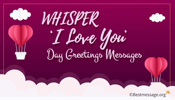 Whisper ‘I Love You’ Day Greetings Messages