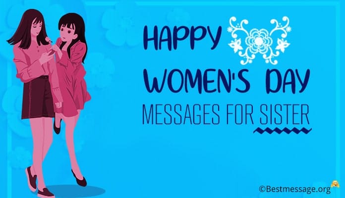 Happy Women's Day Messages for Sister – Wishes 2023