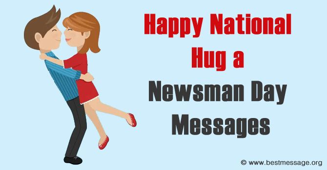 National Hug a Newsman Day Wishes Messages - 4th april