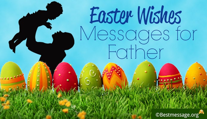 Happy Easter Wishes and Greetings Messages For Father