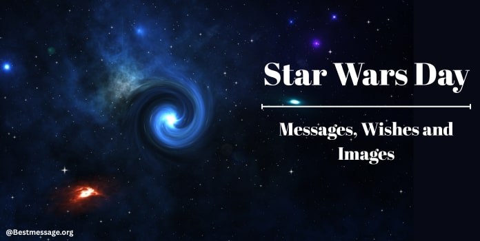 Happy Star Wars Day Messages - Star Wars Day Wishes Images