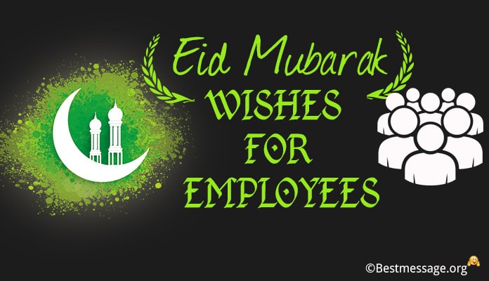 Eid Mubarak Wishes for Employees - Eid Messages Staff Members