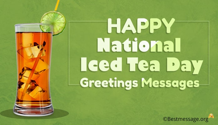 National Iced Tea Day Messages, Greetings