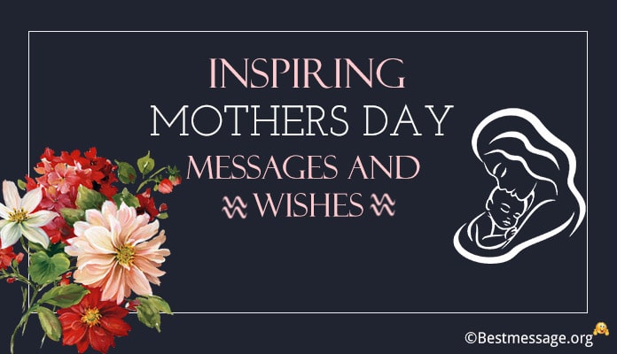 Inspiring Mothers Day Messages, inspirational mothers day quotes, Wishes