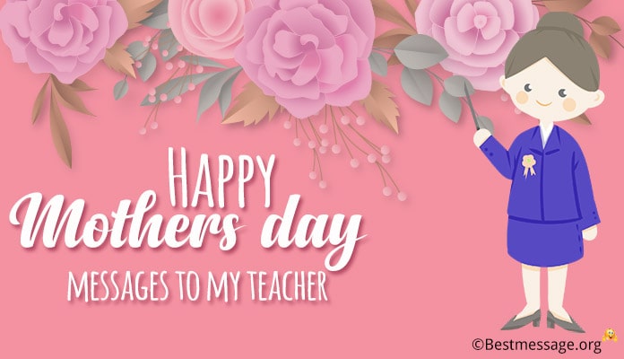 Happy Mothers Day Messages Teacher Wishes