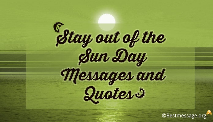 Stay out of the Sun Day Messages and Sunday Quotes Images