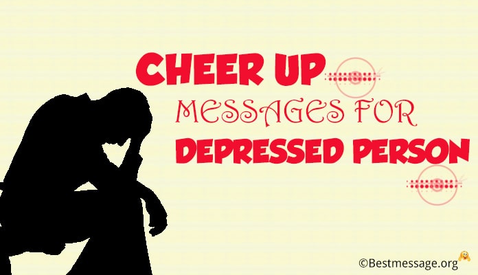 cheer up messages for depressed person