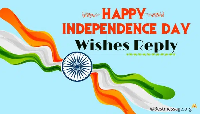 Happy Independence Day Wishes Reply – 15 August Thank you Messages
