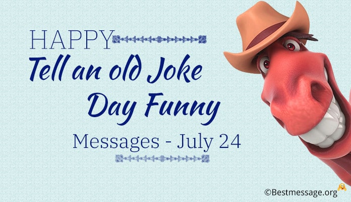 Happy Tell an old Joke Day Funny Messages - Funny Jokes