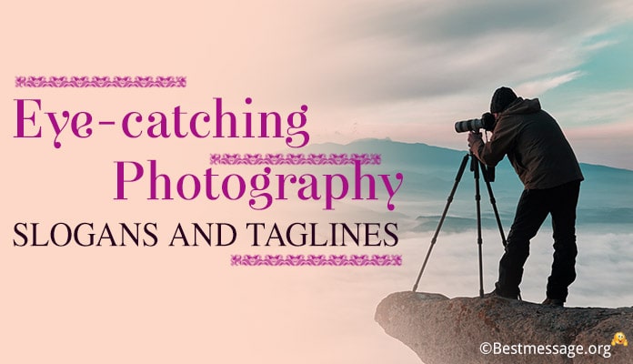 catchy Photography Slogans, Great Photography Taglines