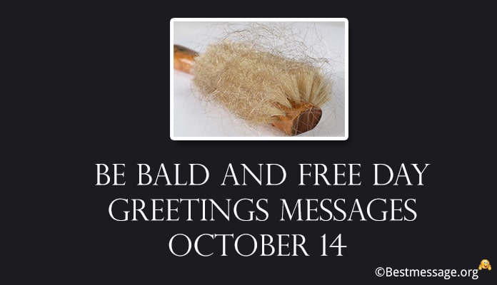 Be Bald and Free Day Greetings Messages