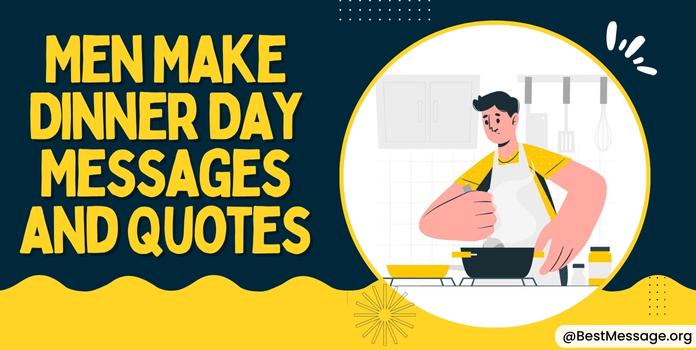 Men Make Dinner Day Messages, Quotes