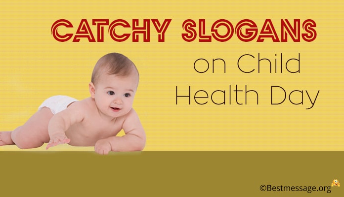 Child Health Day Slogans, Childrens Health Slogans