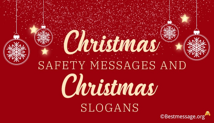 Christmas Safety Messages, Christmas Safety Slogans