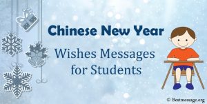 Chinese New Year Wishes, Greetings Messages for Students | Best Message