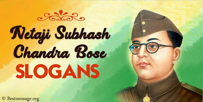 Netaji Subhash Chandra Bose Slogans, Indian Freedom Slogans