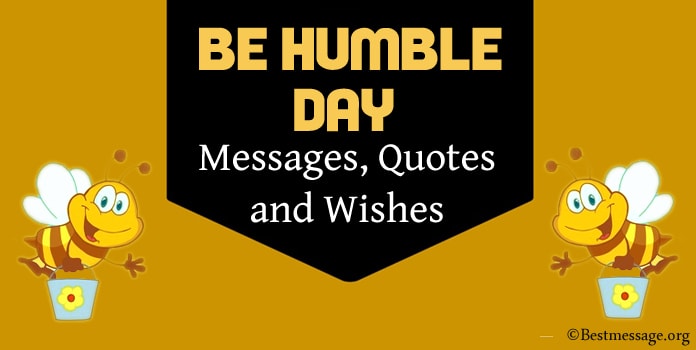 Be Humble Day Messages, funny Humble quotes