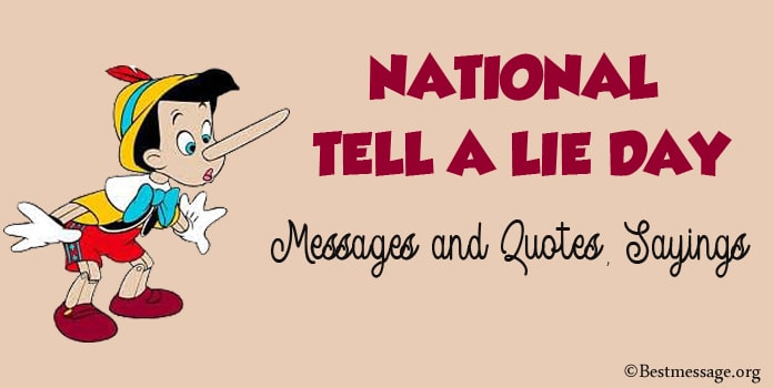 National Tell a Lie Day Messages and Lie Quotes, Sayings