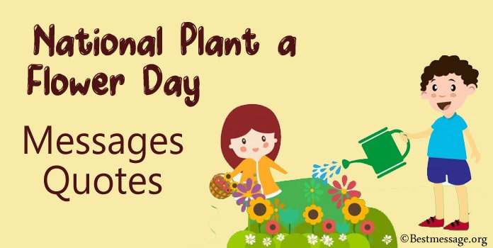 National Plant a Flower Day Messages, Flower Quotes