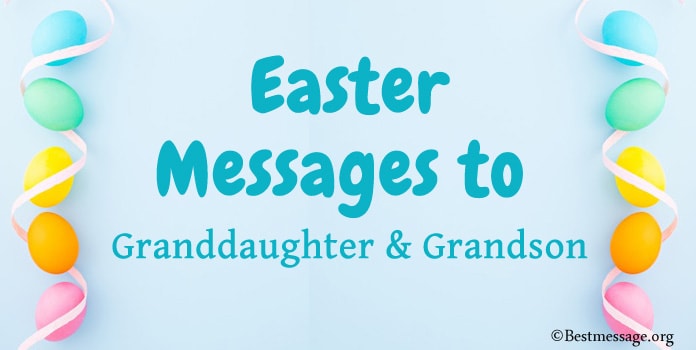 Easter Wishes Messages to Granddaughter and Grandson