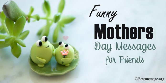 Funny Mothers Day Messages for Friends