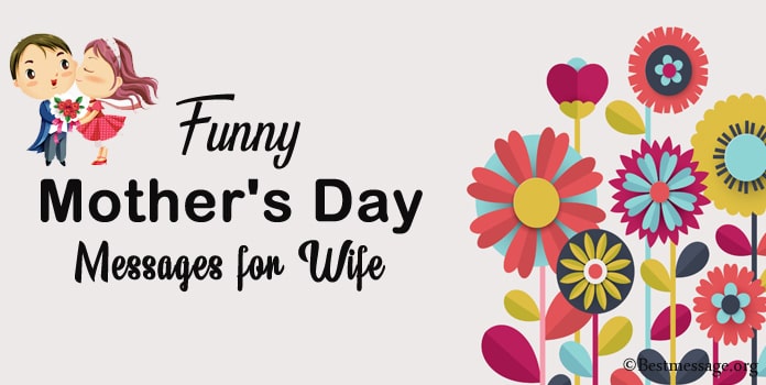 Funny Mothers Day Messages for Wife – Mothers Day Wishes