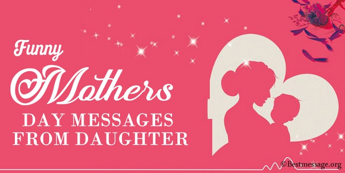 Funny Mothers Day Messages from Daughter – Daughter in Law Funny Mothers Day Messages from Daughter – Daughter in Law