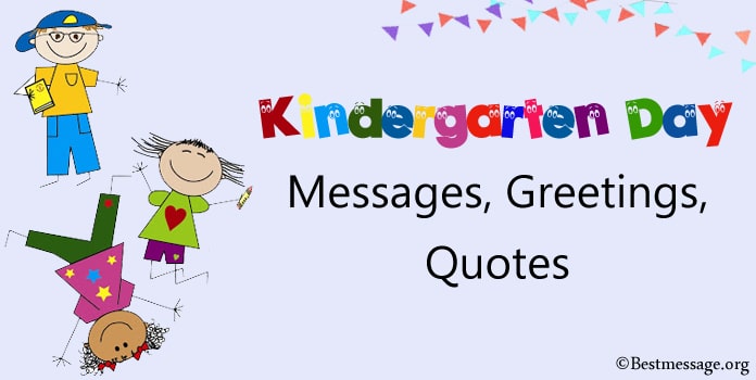 Kindergarten Day Messages, Greetings Morning Message Quotes