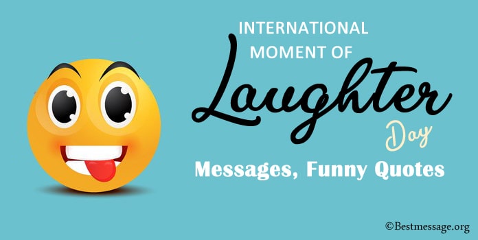 International Moment of Laughter Day Messages, Funny Quotes