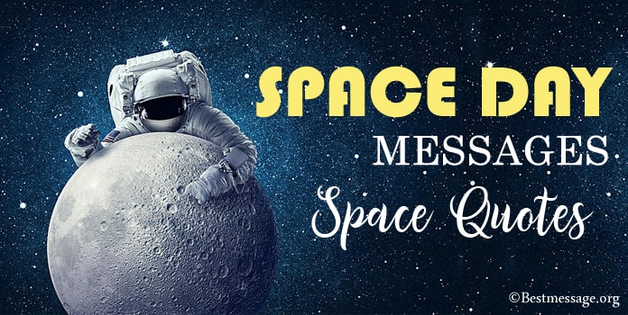 Space Day Messages, Inspiring Space Quotes