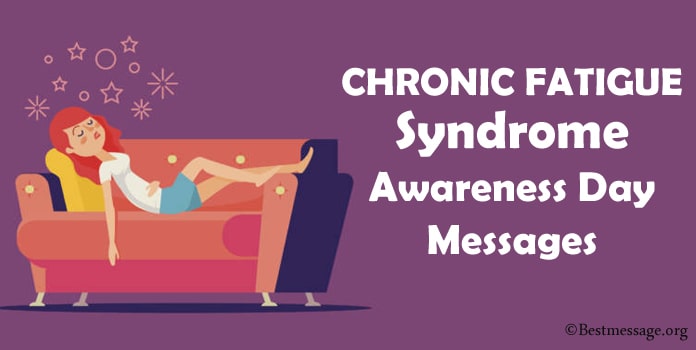 Chronic Fatigue Syndrome Awareness Day Messages, Quotes