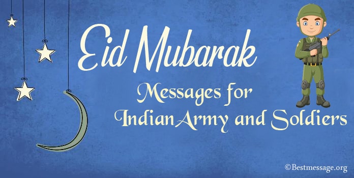 Eid Mubarak Messages for Indian army, soldiers Wishes