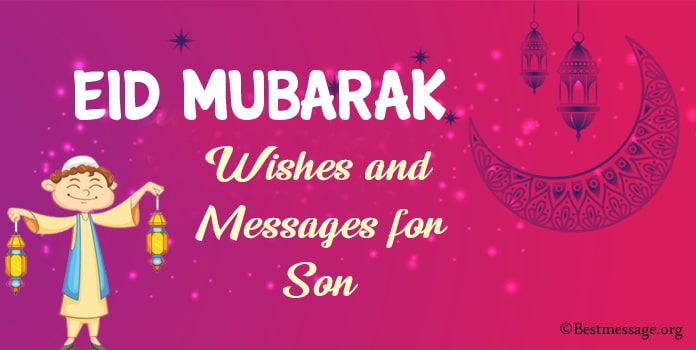 Eid Mubarak Wishes, Happy Eid Messages for son