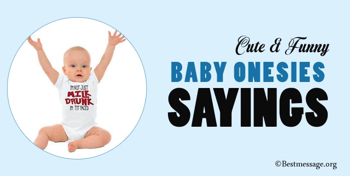 Funny Baby Onesies Sayings, Funny Baby Onesie Messages