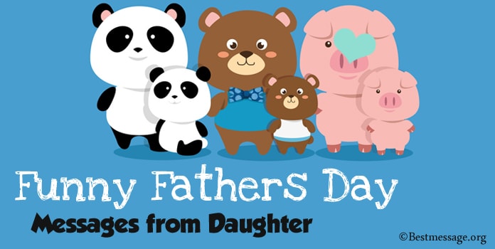 Funny Fathers Day Messages from Daughter – Wishes, Sayings