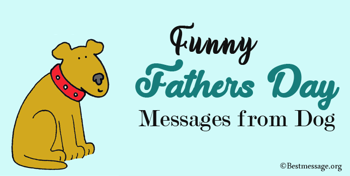 Funny Fathers Day Messages from Dog, Fathers Day Cards Messages