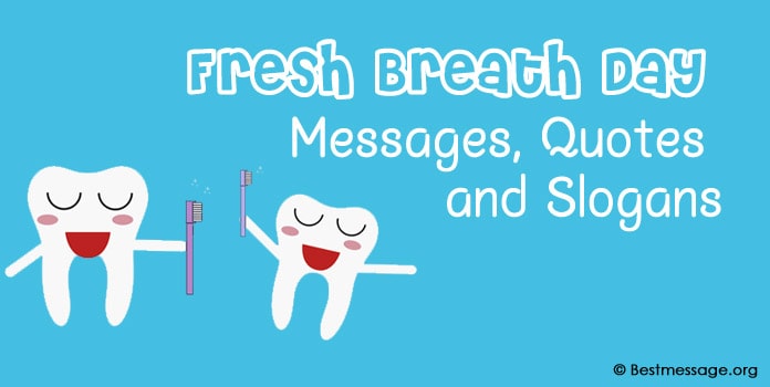 Fresh Breath Day Messages, Quotes and Fresh Breath Slogans