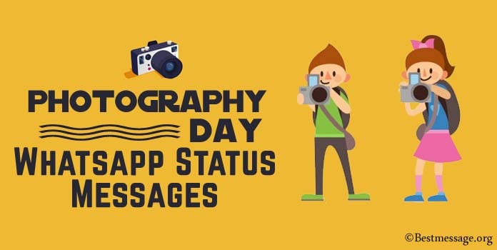 World Photography Day Status, Photography Whatsapp Messages