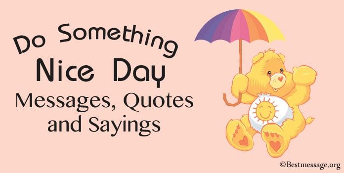 Do Something Nice Day Messages, Quotes Sayings