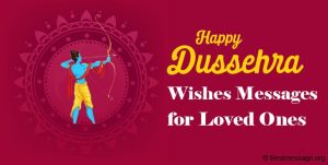 Happy Dussehra Wishes, Quotes and Messages for Loved Ones