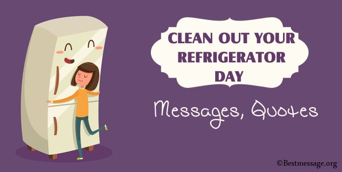 Happy Clean Out Your Refrigerator Day Messages, Quotes