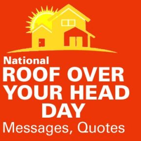 National Roof Over Your Head Day Messages, Quotes