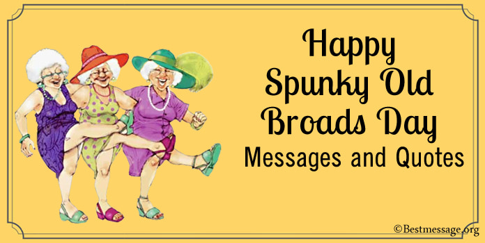 Happy Spunky Old Broads Day Messages quotes Images