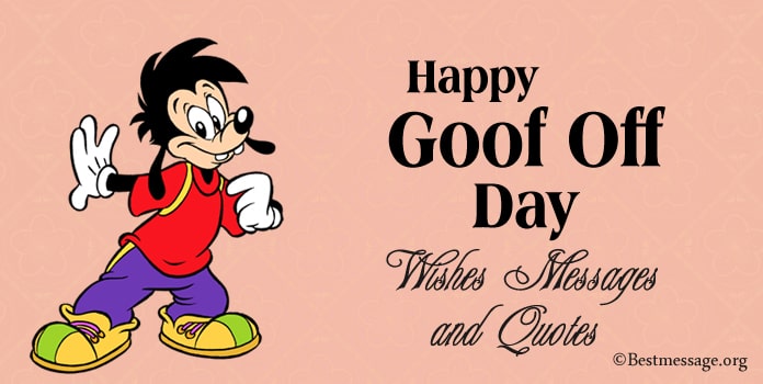 Happy Goof Off Day Wishes Messages and Quotes