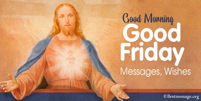 Good Morning Good Friday Messages 2023 Wishes Quotes