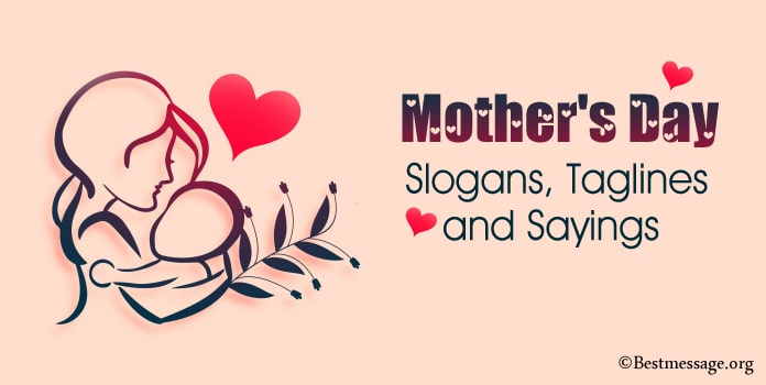 Mother's Day Slogans, Mom Taglines, Mother Sayings