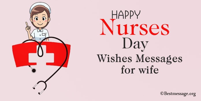 Happy Nurses Day Messages, Nurses Day Wishes For Wife